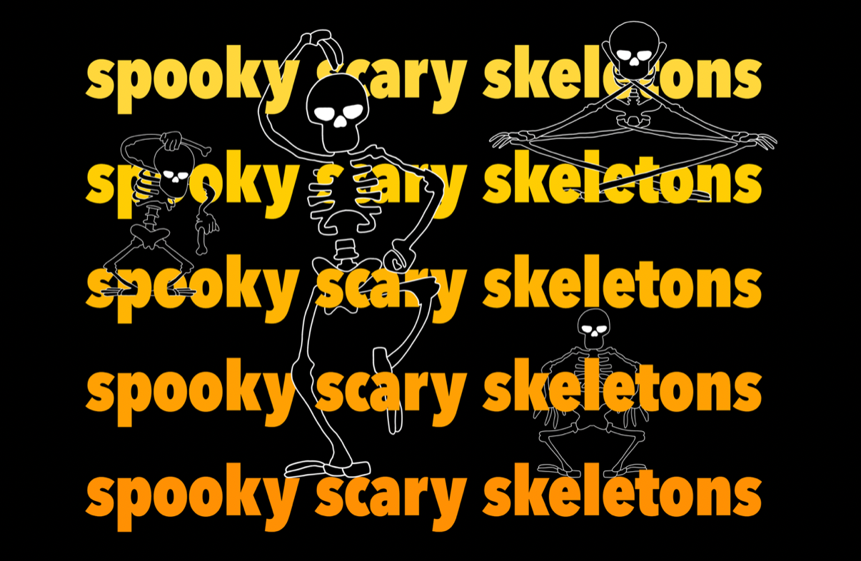 white dancing skeletons with orange text saying spooky scary skeletons